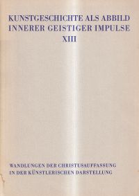 Steiner, Kunstgeschichte als Abbild innerer geistiger Impulse, XIII (Umschlag)