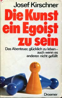 Kirschner, Die Kunst, ein Egoist zu sein. (Umschlag)