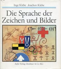 Klebe, Die Sprache der Zeichen und Bilder. (Umschlag)