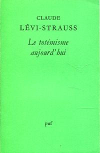 Lévi-Strauss, Le totémisme aujourd'hui. (Umschlag)