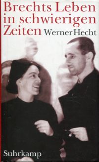 Hecht, Brechts Leben in schwierigen Zeiten. (Umschlag)