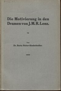 Huber-Bindschedler, Die Motivierung in den Dramen von J. M. R. Lenz. (Umschlag)