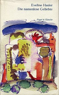 Hasler, Die namenlose Geliebte. (Umschlag)