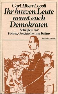 Loosli, Ihr braven Leute nennt euch Demokraten. (Umschlag)