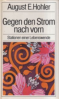 Hohler, Gegen den Strom nach vorn. (Umschlag)