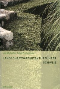 Weilacher, Landschaftsarchitekturführer Schweiz. (Umschlag)