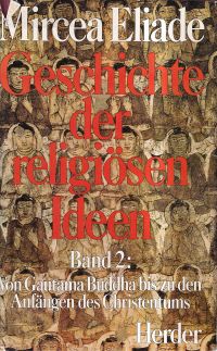 Eliade, Von Gautama Buddha bis zu den Anfängen des Christentums. (Umschlag)