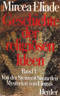 Eliade, Von der Steinzeot bis zu den Mysterien von Eleusis. (Umschlag)