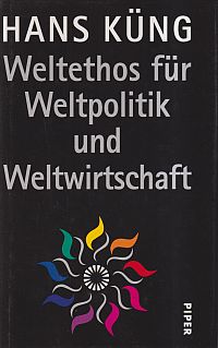 Küng, Weltethos für Weltpolitik und Weltwirtschaft. (Umschlag)